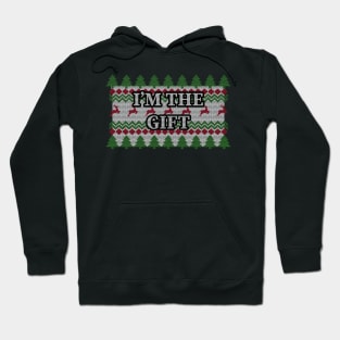 IM THE GIFT Hoodie